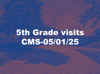5th Grade visits CMS-05/01/25